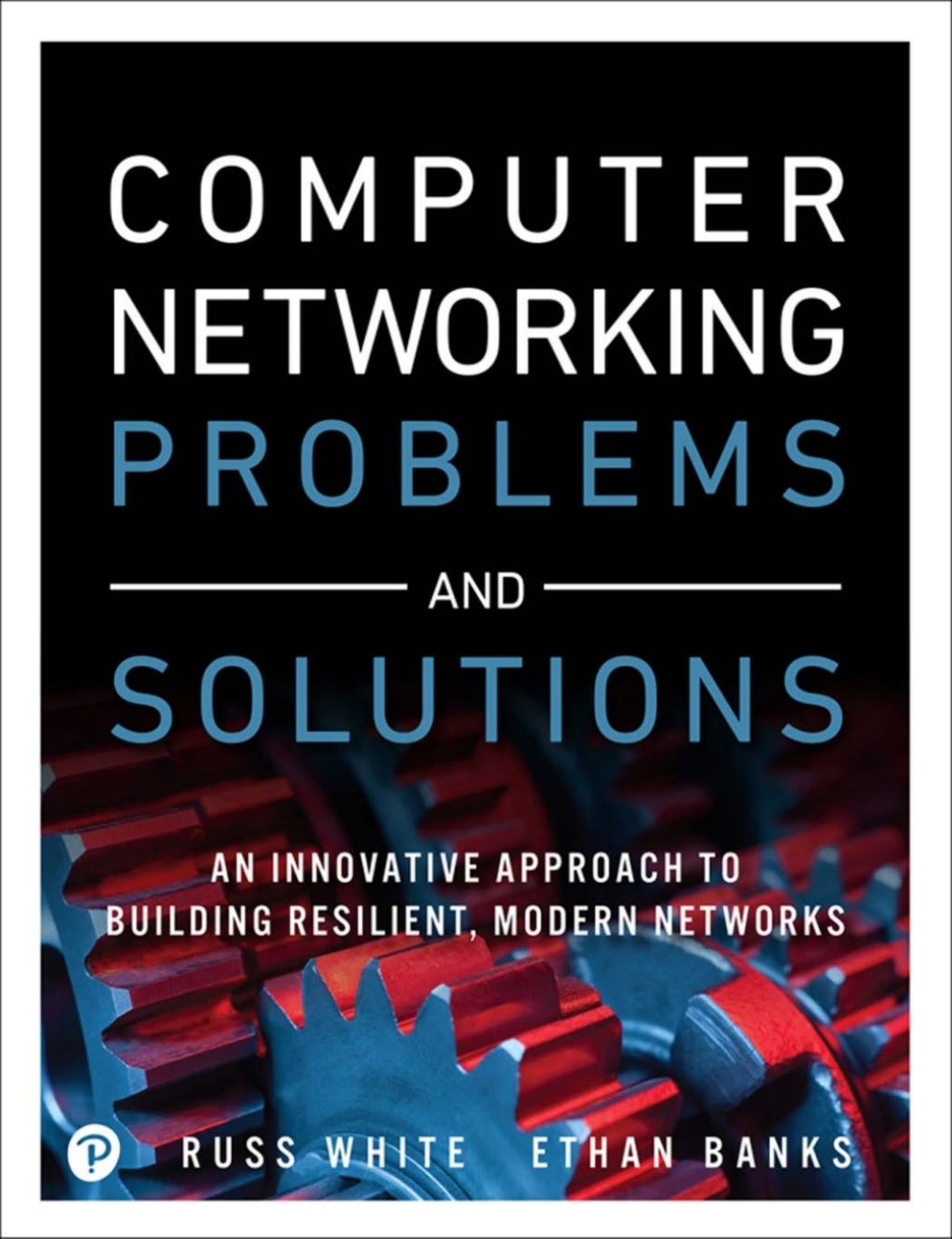 Computer Networking Problems and Solutions An innovative approach to ...