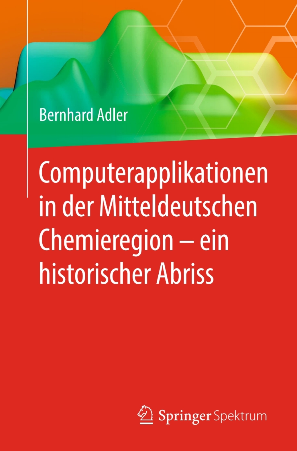 Computerapplikationen in der Mitteldeutschen Chemieregion â€“ ein historischer Abriss - (PDF/EPUB Version)