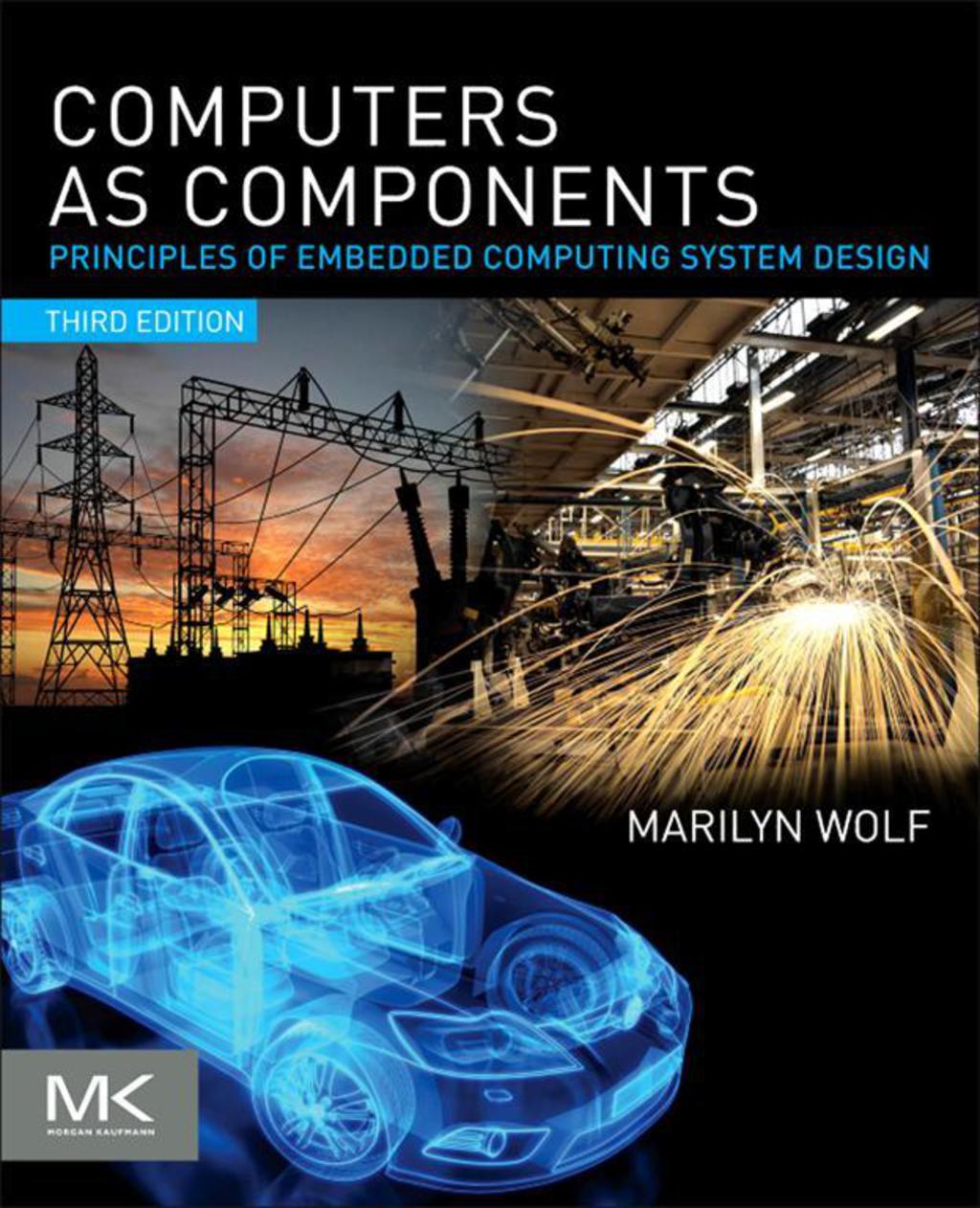 Computers as Components: Principles of Embedded Computing System Design ...