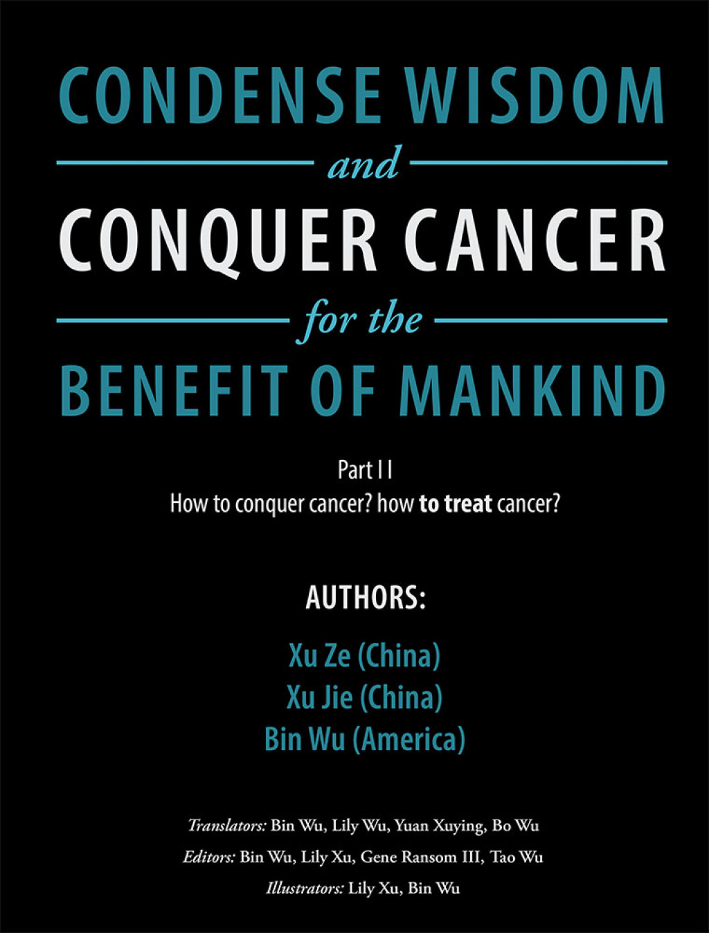 Condense Wisdom and Conquer Cancer for the Benefit of Mankind - (PDF/EPUB Version)
