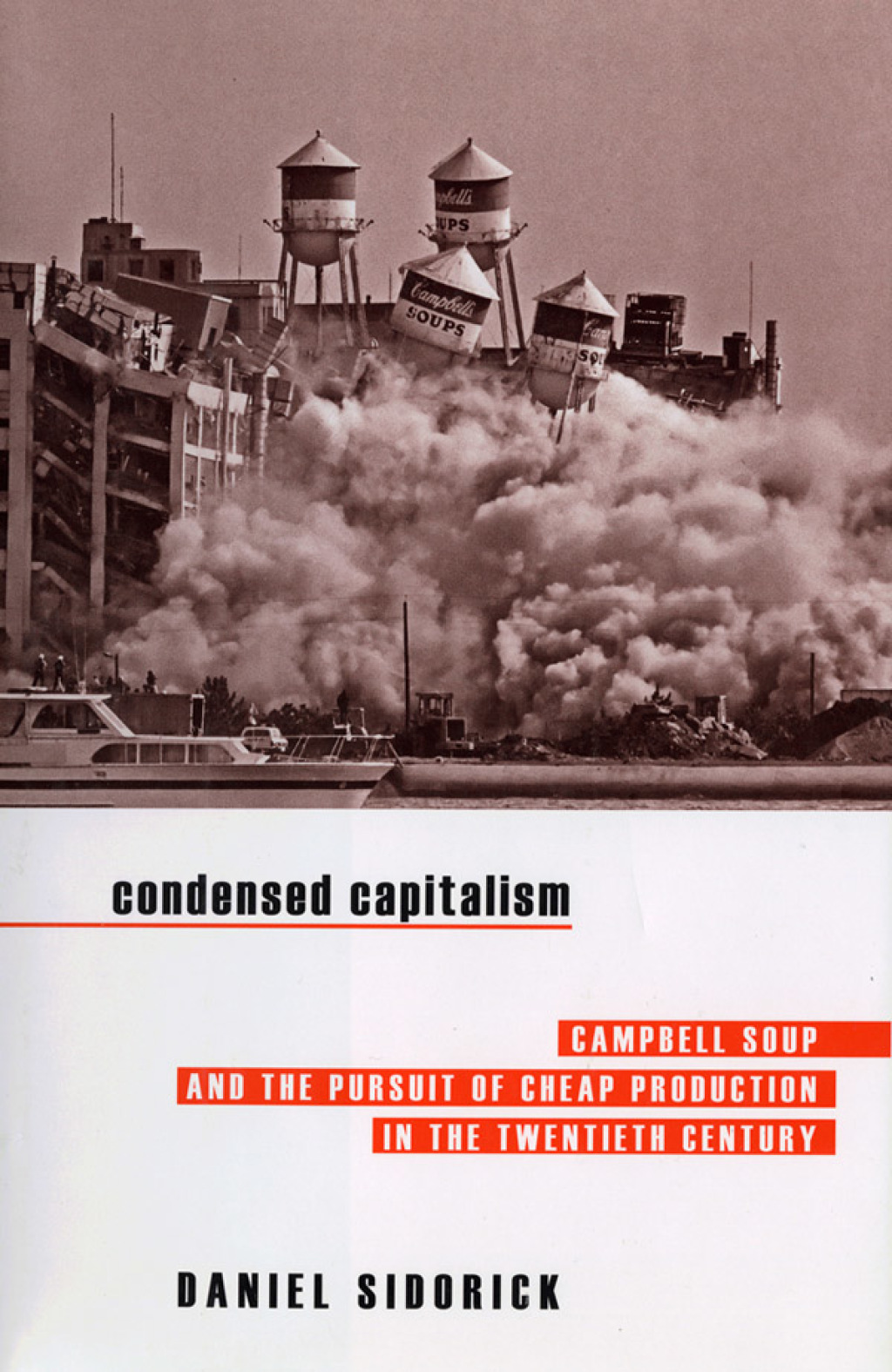 Condensed Capitalism Campbell Soup and the Pursuit of Cheap Production in the Twentieth Century - (PDF/EPUB Version)