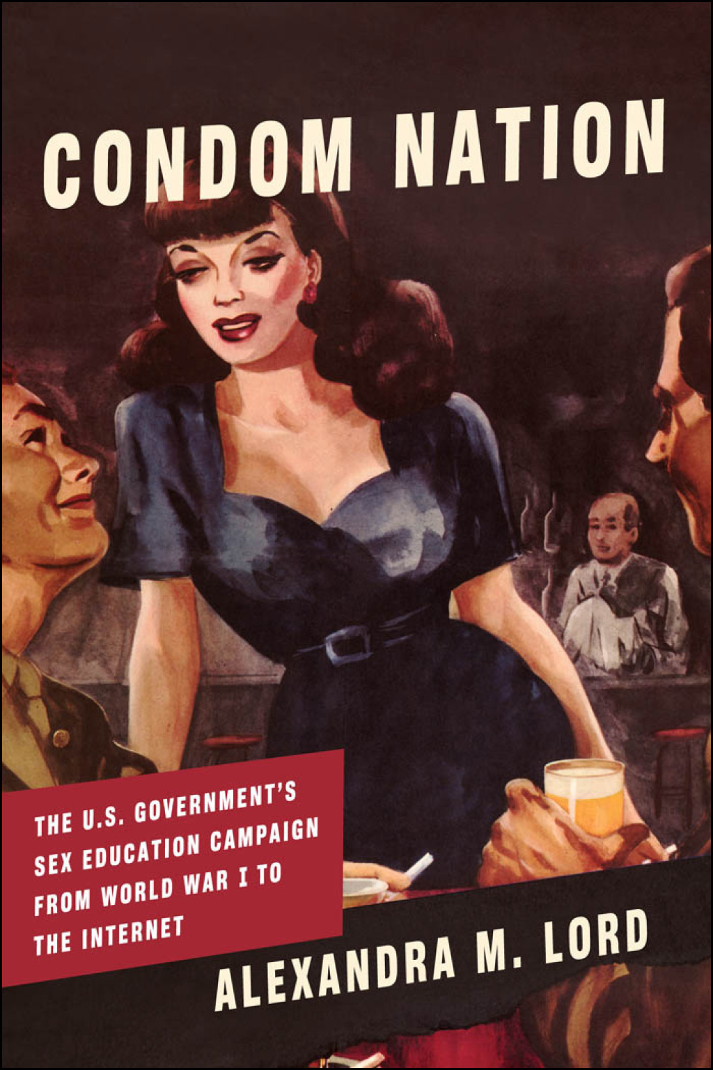 Condom Nation The U.S. Government's Sex Education Campaign from World War I to the Internet - (PDF/EPUB Version)