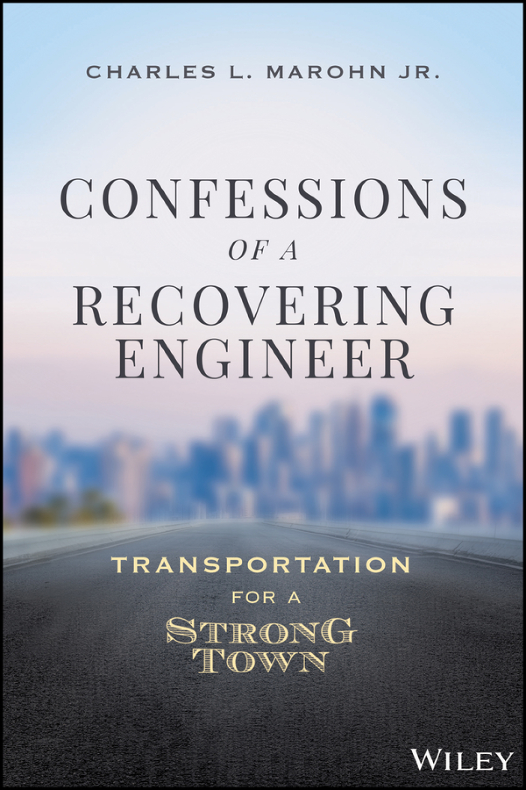 Confessions of a Recovering Engineer: Transportation for a Strong Town Transportation for a Strong Town 1st Edition - (PDF/EPUB Version)
