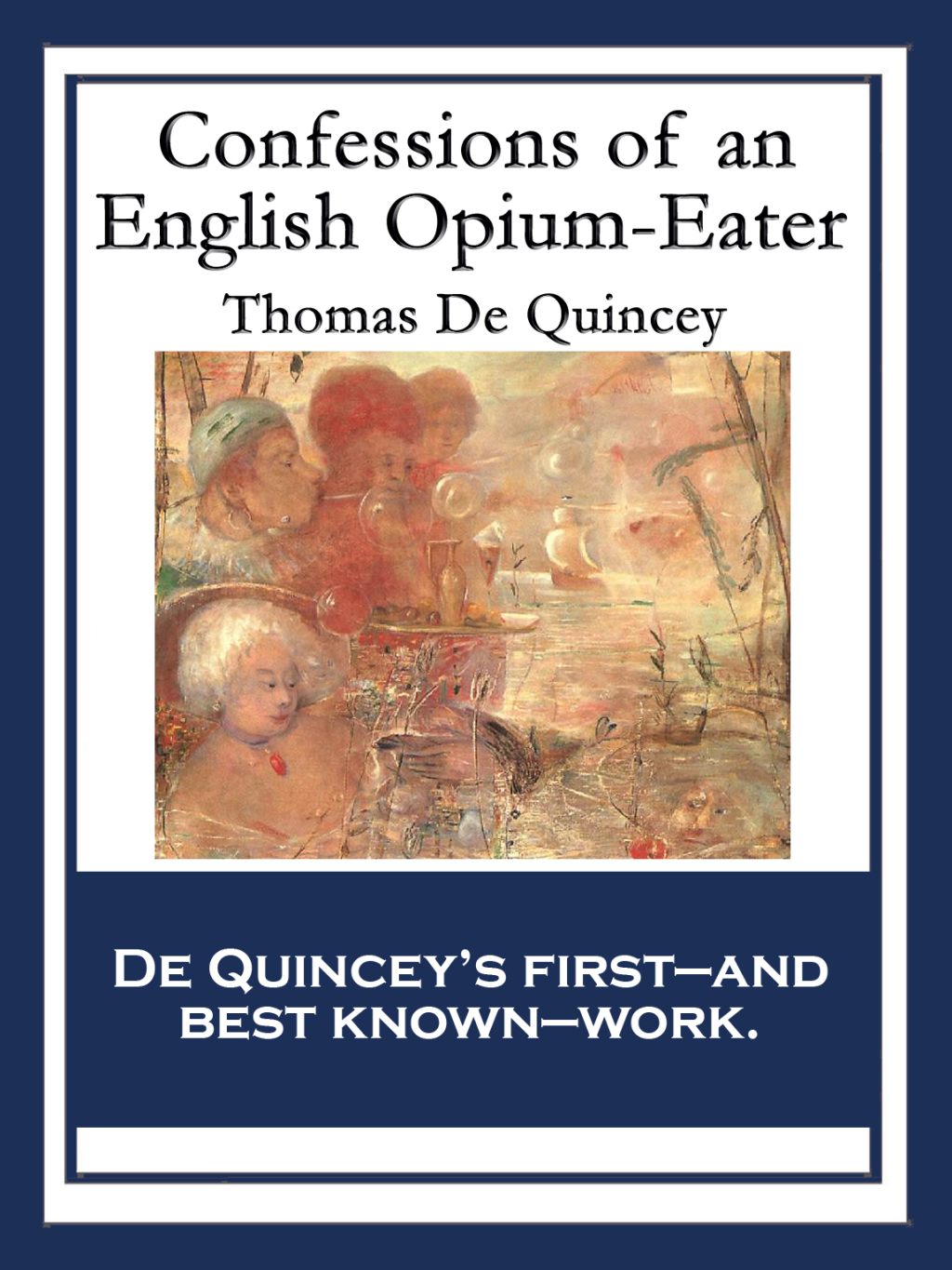 Confessions of an English Opium-Eater With linked Table of Contents - (PDF/EPUB Version)