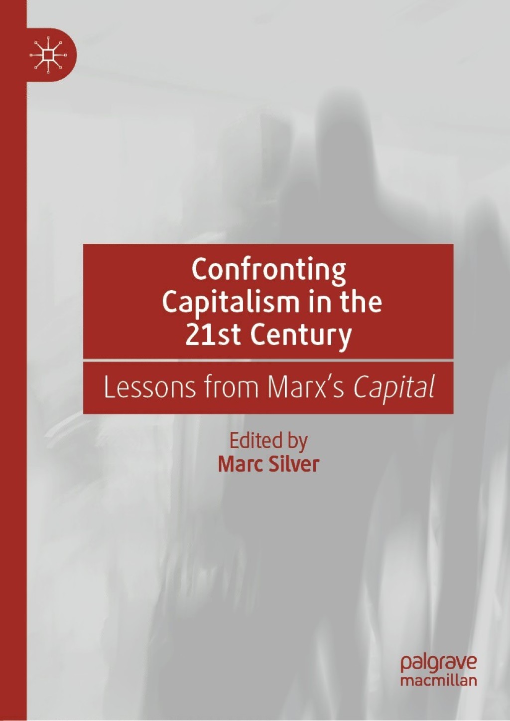 Confronting Capitalism in the 21st Century Lessons from Marxâ€™s Capital â€“ PDF/EPUB Version ...