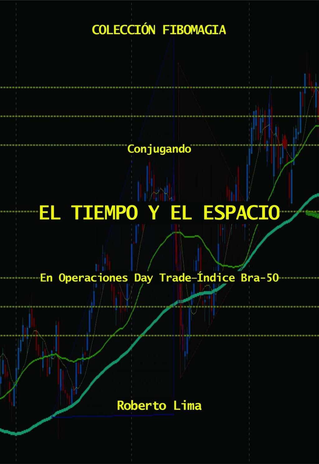 Conjugando el Tiempo y el Espacio En Operaciones Day Trade - (PDF/EPUB Version)