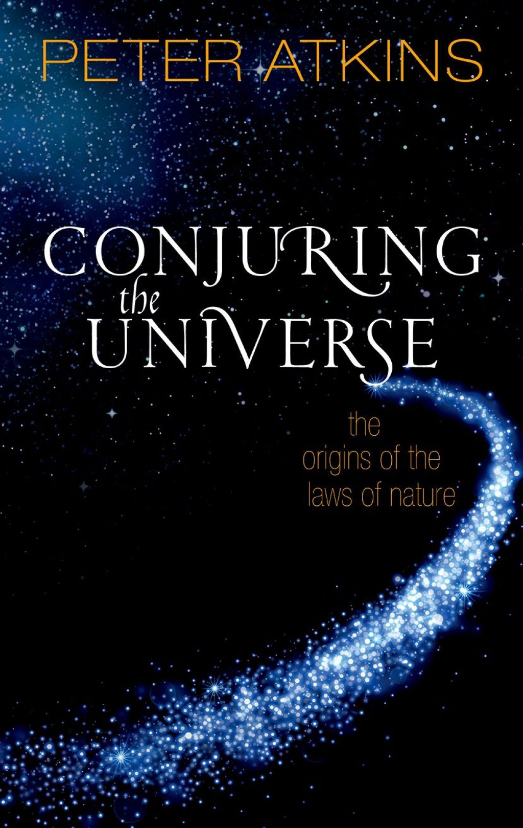 Conjuring the Universe The Origins of the Laws of Nature 1st Edition - (PDF/EPUB Version)