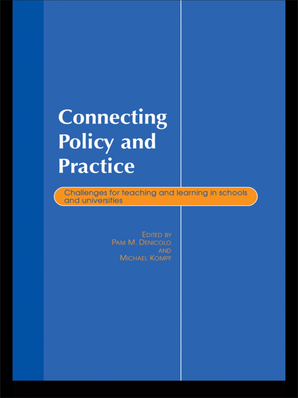 Connecting Policy and Practice Challenges for Teaching and Learning in Schools and Universities 1st Edition - (PDF/EPUB Version)