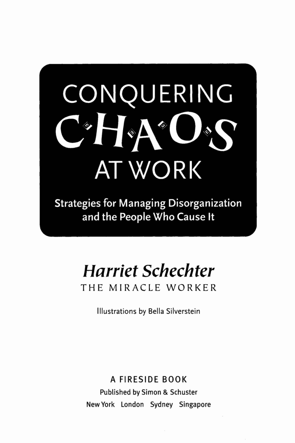 Conquering Chaos at Work Strategies for Managing Disorganization and the People Who Cause It - (PDF/EPUB Version)