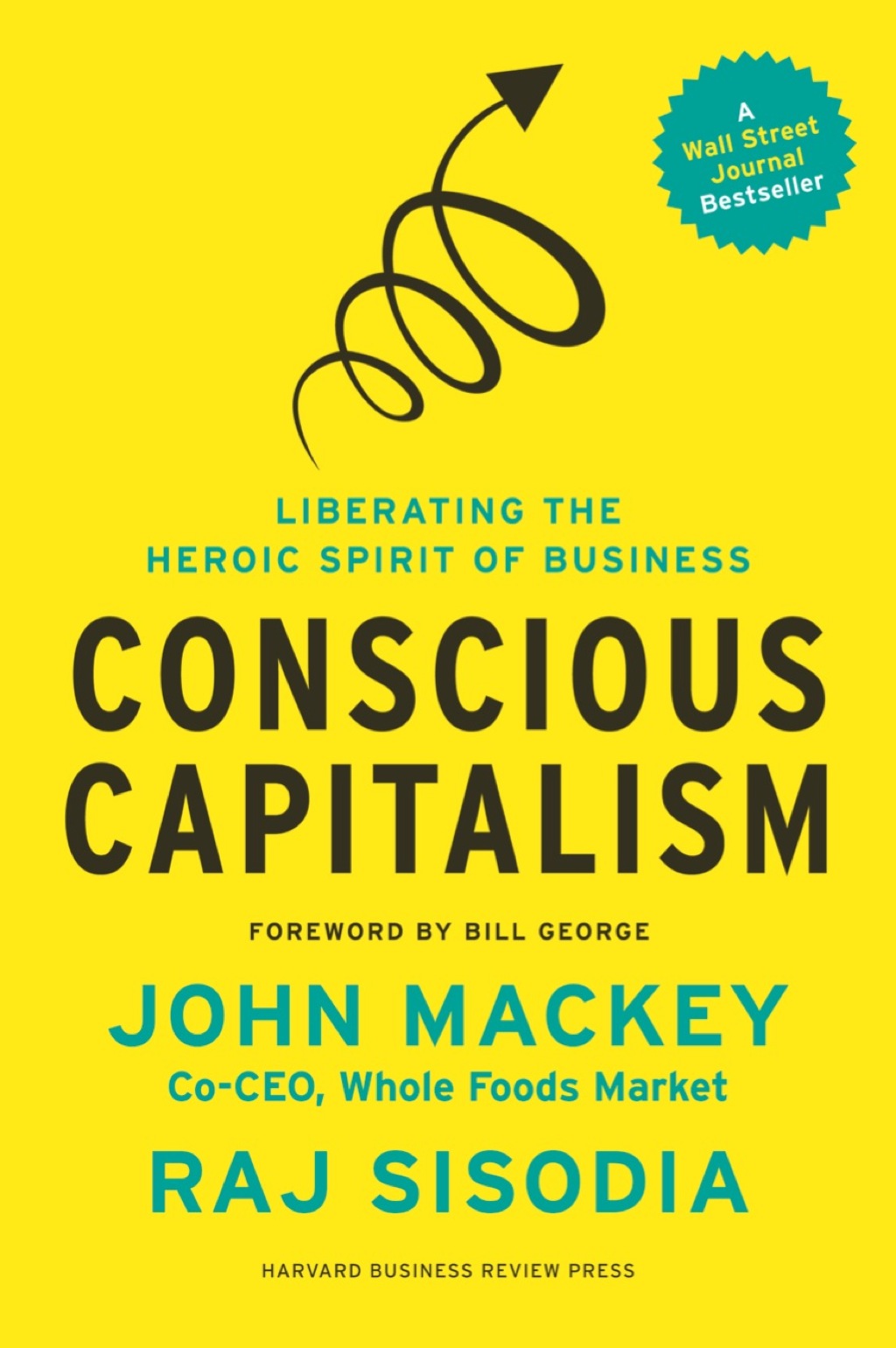 Conscious Capitalism Liberating the Heroic Spirit of Business - (PDF/EPUB Version)