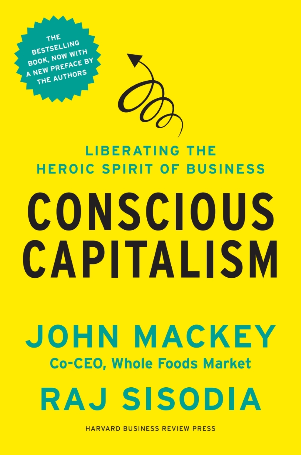 Conscious Capitalism, With a New Preface by the Authors Liberating the Heroic Spirit of Business - (PDF/EPUB Version)