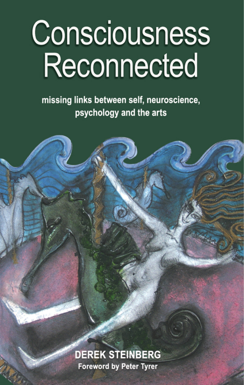 Consciousness Reconnected Missing Links Between Self, Neuroscience, Psychology and the Arts 1st Edition - (PDF/EPUB Version)