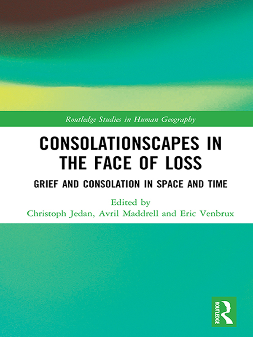 Consolationscapes in the Face of Loss Grief and Consolation in Space ...