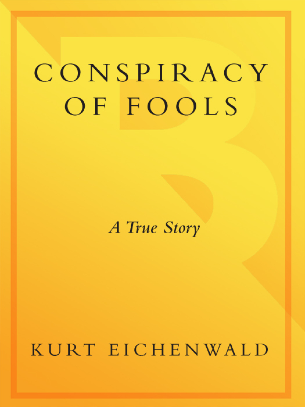 Conspiracy of Fools A True Story - (PDF/EPUB Version)