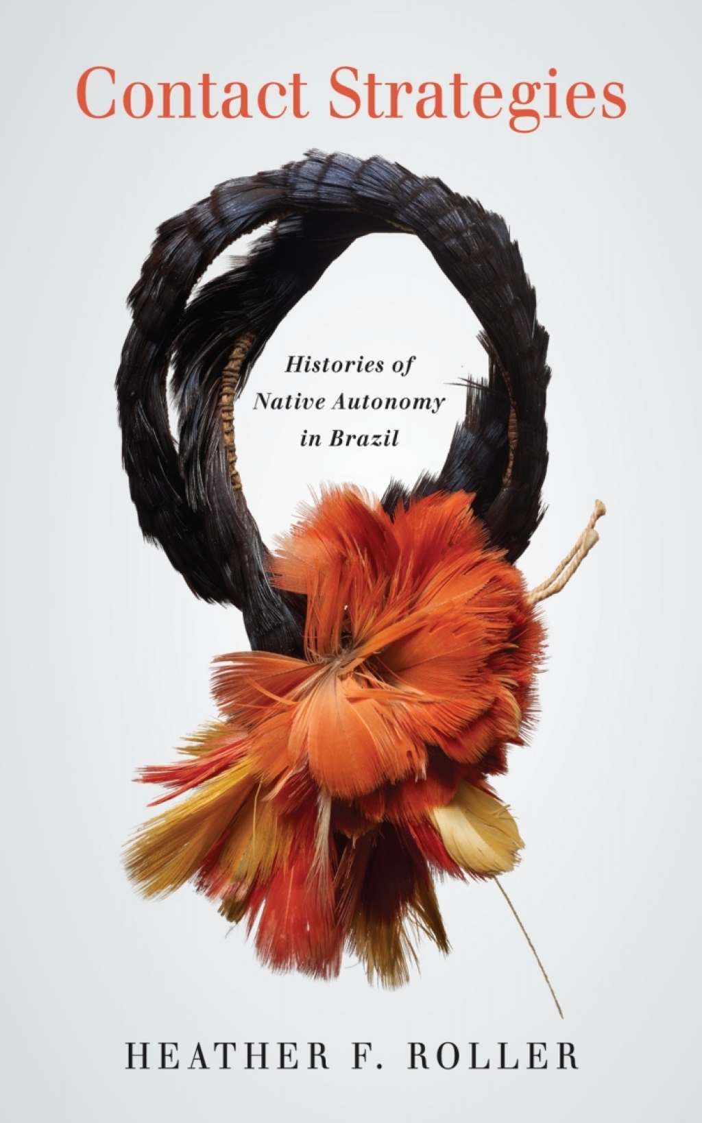 Contact Strategies Histories of Native Autonomy in Brazil 1st Edition - (PDF/EPUB Version)