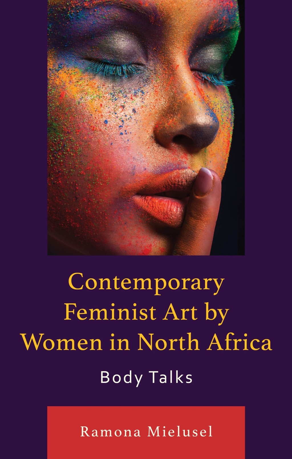 Contemporary Feminist Art by Women in North Africa Body Talks 1st ...