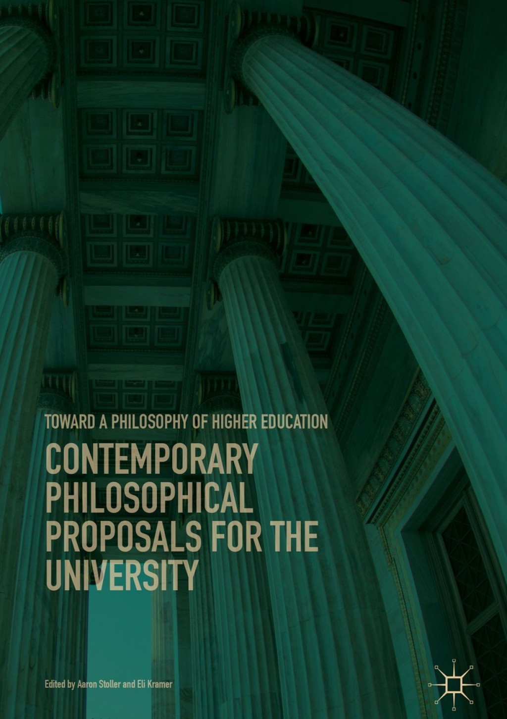 Contemporary Philosophical Proposals for the University Toward a Philosophy of Higher Education - (PDF/EPUB Version)