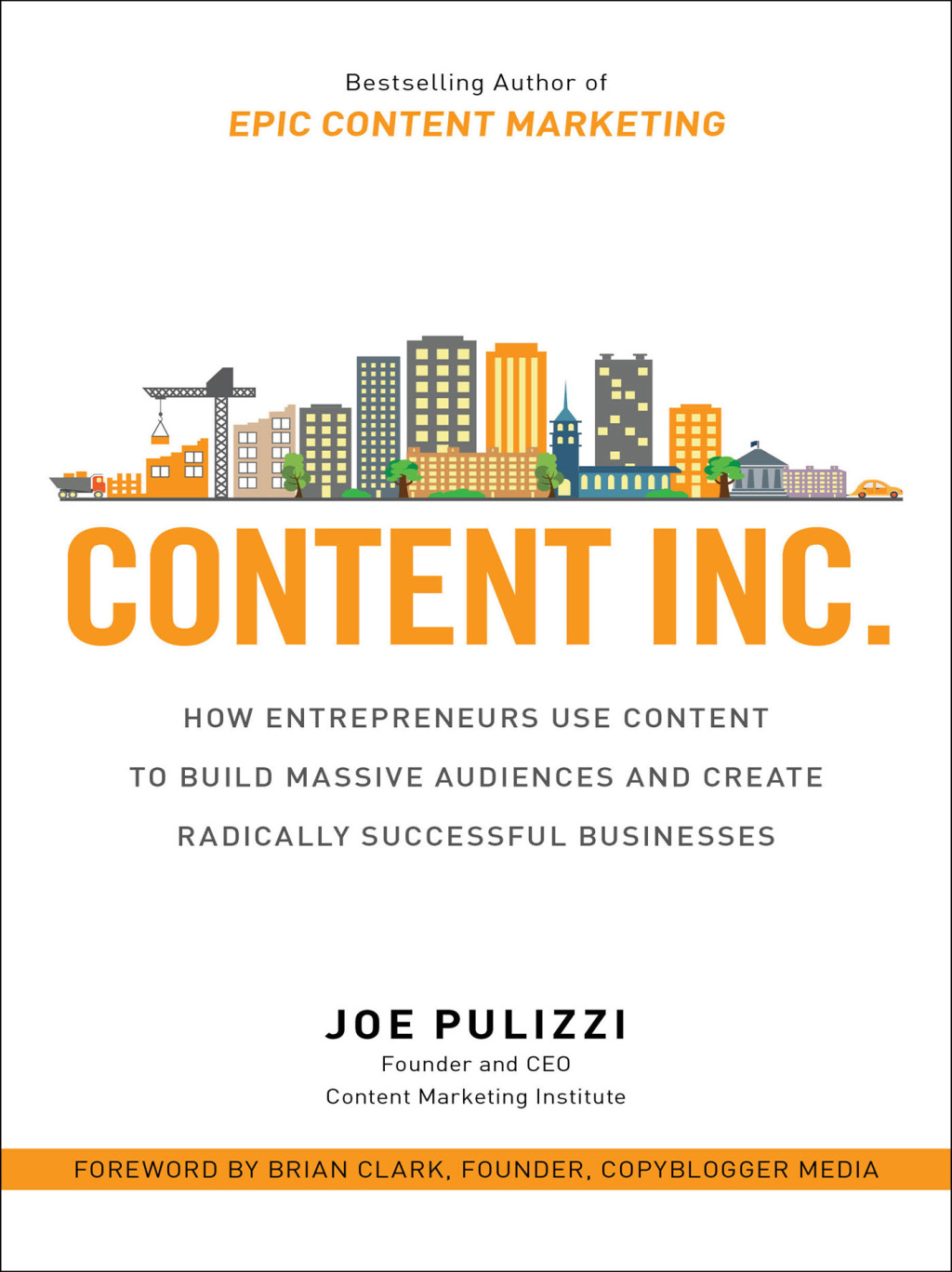 Content Inc.: How Entrepreneurs Use Content to Build Massive Audiences and Create Radically Successful Businesses 1st Edition - (PDF/EPUB Version)