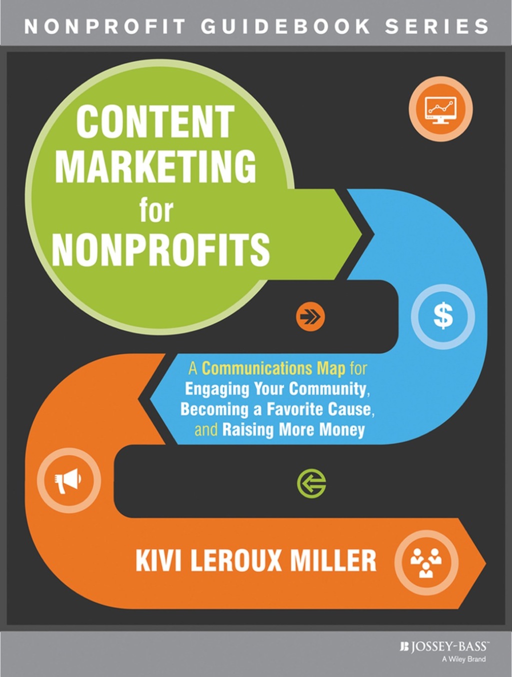 Content Marketing for Nonprofits: A Communications Map for Engaging Your Community, Becoming a Favorite Cause, and Raising More Money 1st Edition - (PDF/EPUB Version)