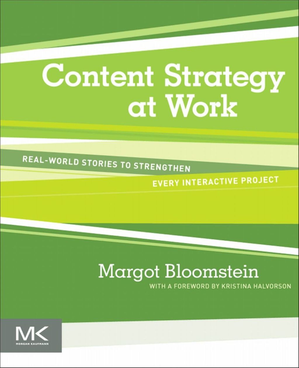 Content Strategy at Work: Real-world Stories to Strengthen Every Interactive Project - (PDF/EPUB Version)