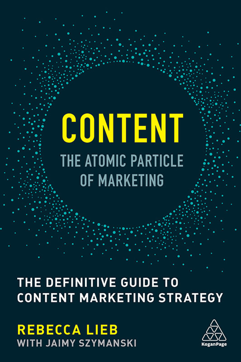 Content - The Atomic Particle of Marketing The Definitive Guide to Content Marketing Strategy 1st Edition - (PDF/EPUB Version)