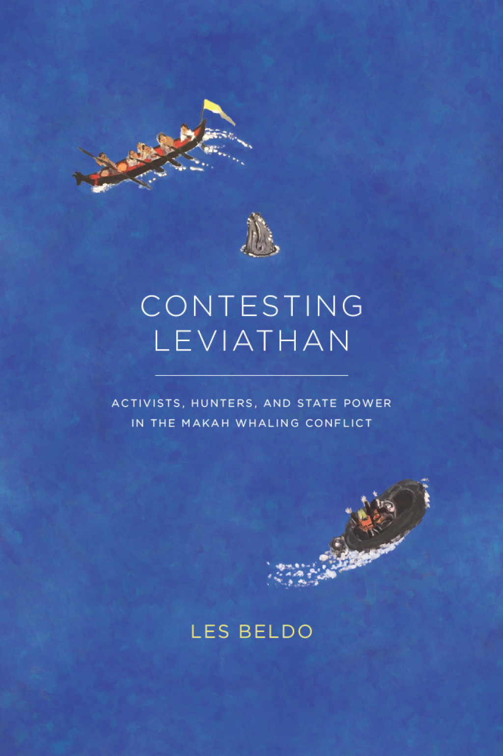 Contesting Leviathan Activists, Hunters, and State Power in the Makah Whaling Conflict - (PDF/EPUB Version)