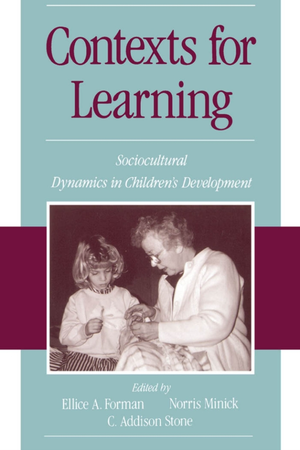 Contexts for Learning Sociocultural Dynamics in Children’s Development ...