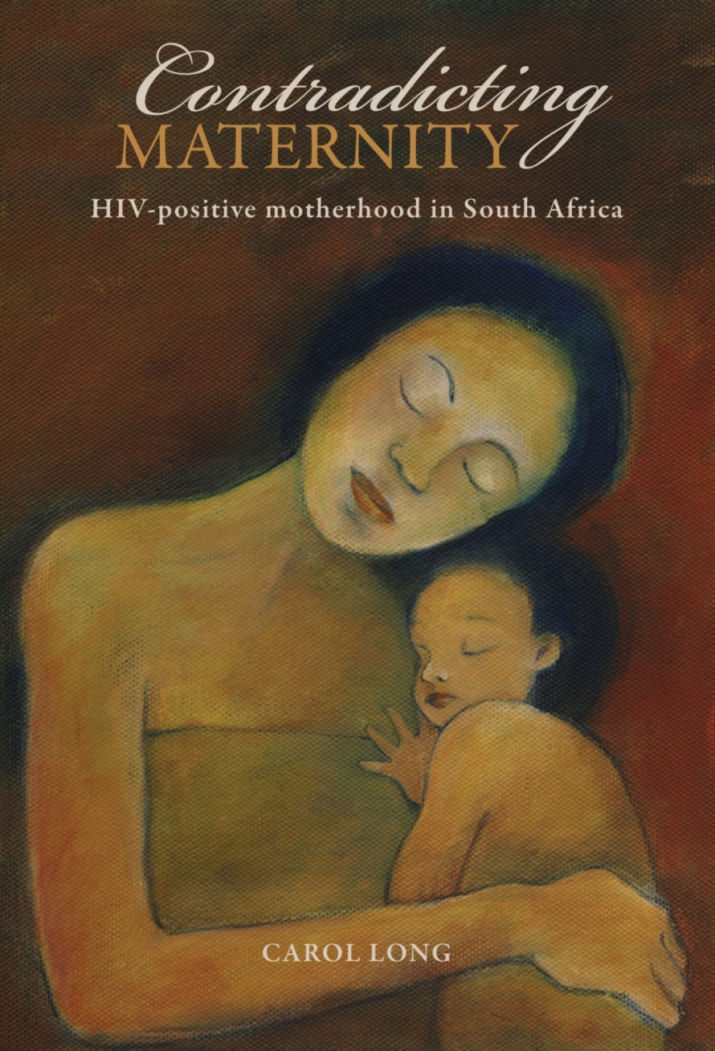 Contradicting Maternity HIV-positive motherhood in South Africa - (PDF/EPUB Version)