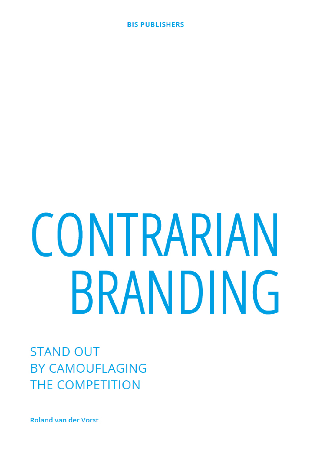 Contrarian Branding Stand Out by Camouflaging the Competition 1st Edition - (PDF/EPUB Version)