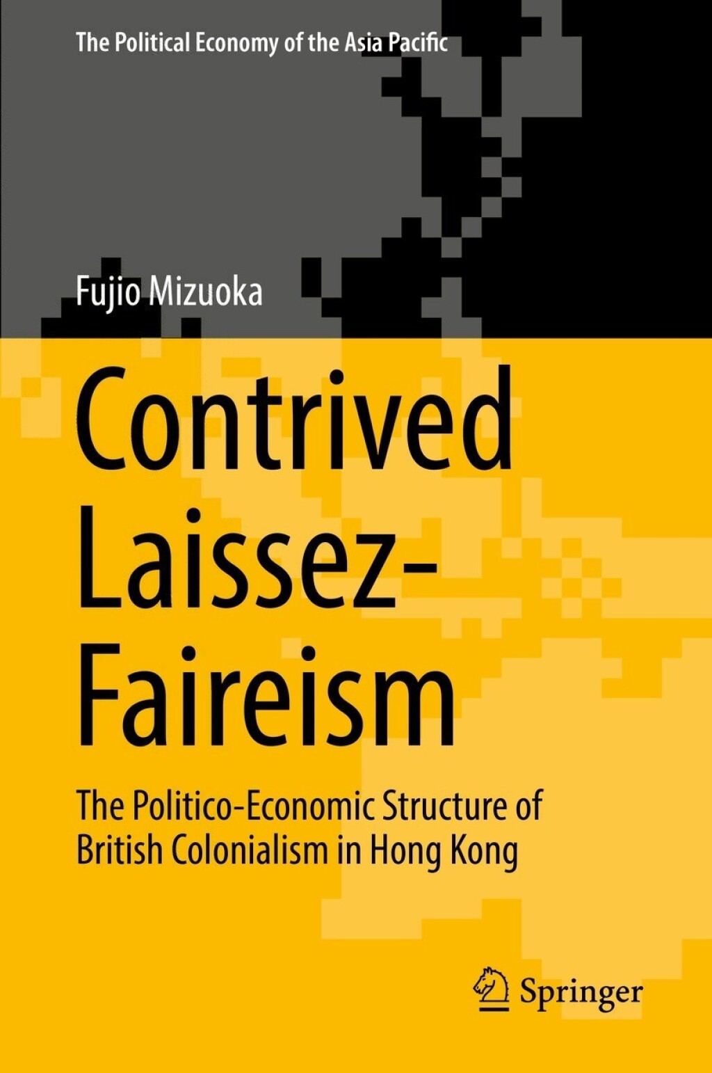 Contrived Laissez-Faireism The Politico-Economic Structure of British ...