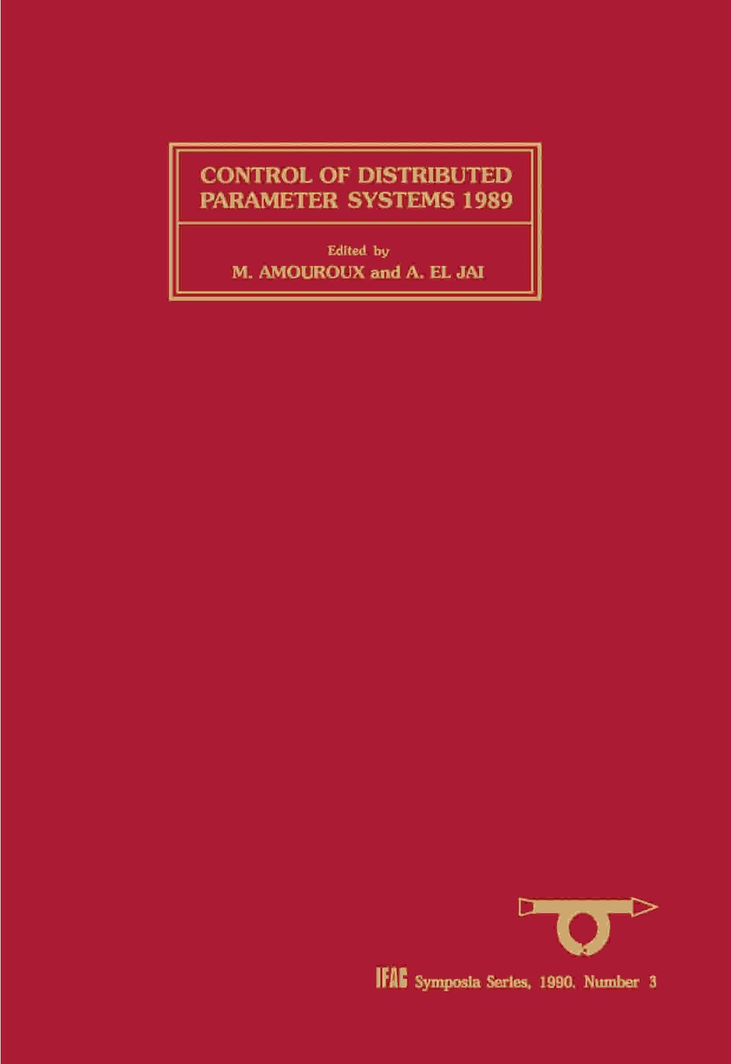 Control of Distributed Parameter Systems 1989 Selected Papers from the ...