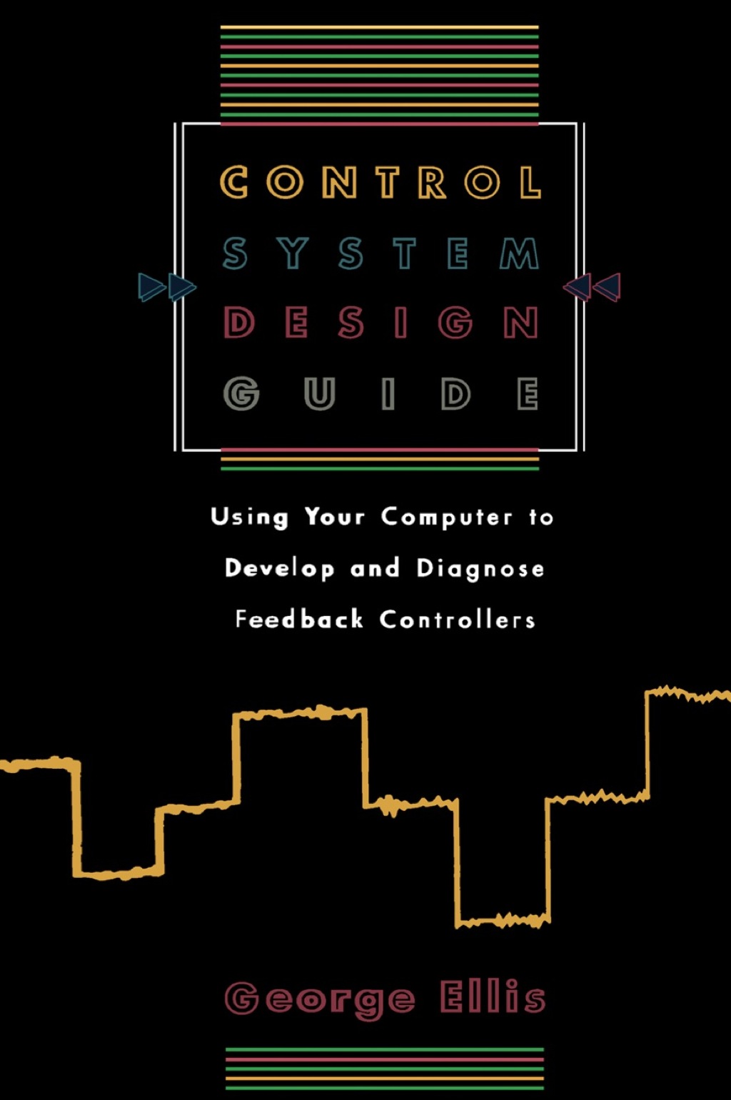 Control System Design Guide: Using your Computer to Develop and ...
