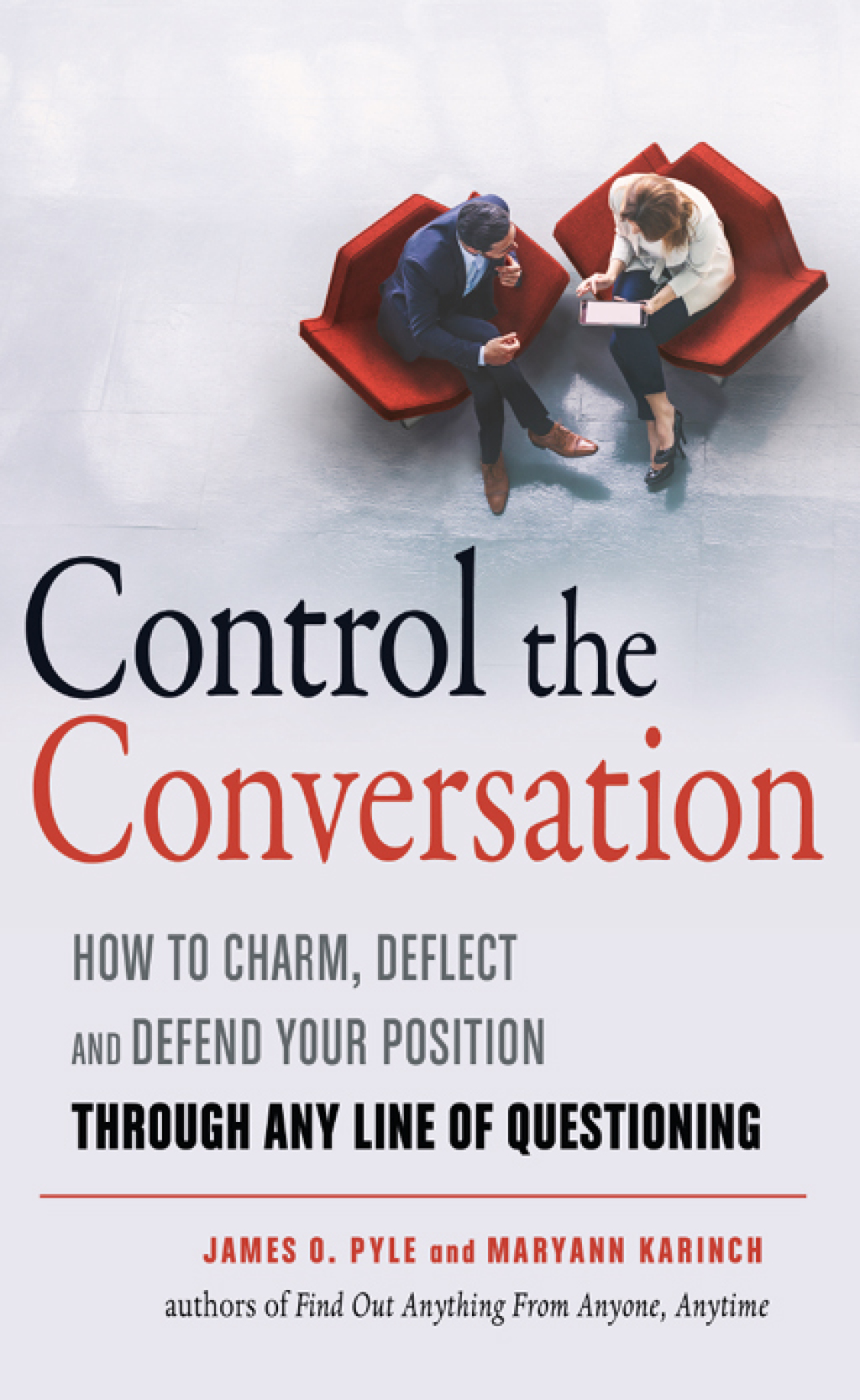 Control the Conversation How to Claim, Deflect and Defend Your Position Through Any Line of Questioning - (PDF/EPUB Version)