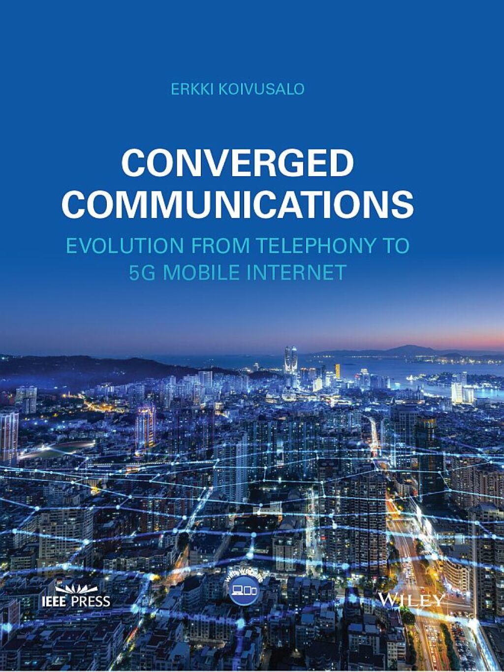 Converged Communications Evolution from Telephony to 5G Mobile Internet ...
