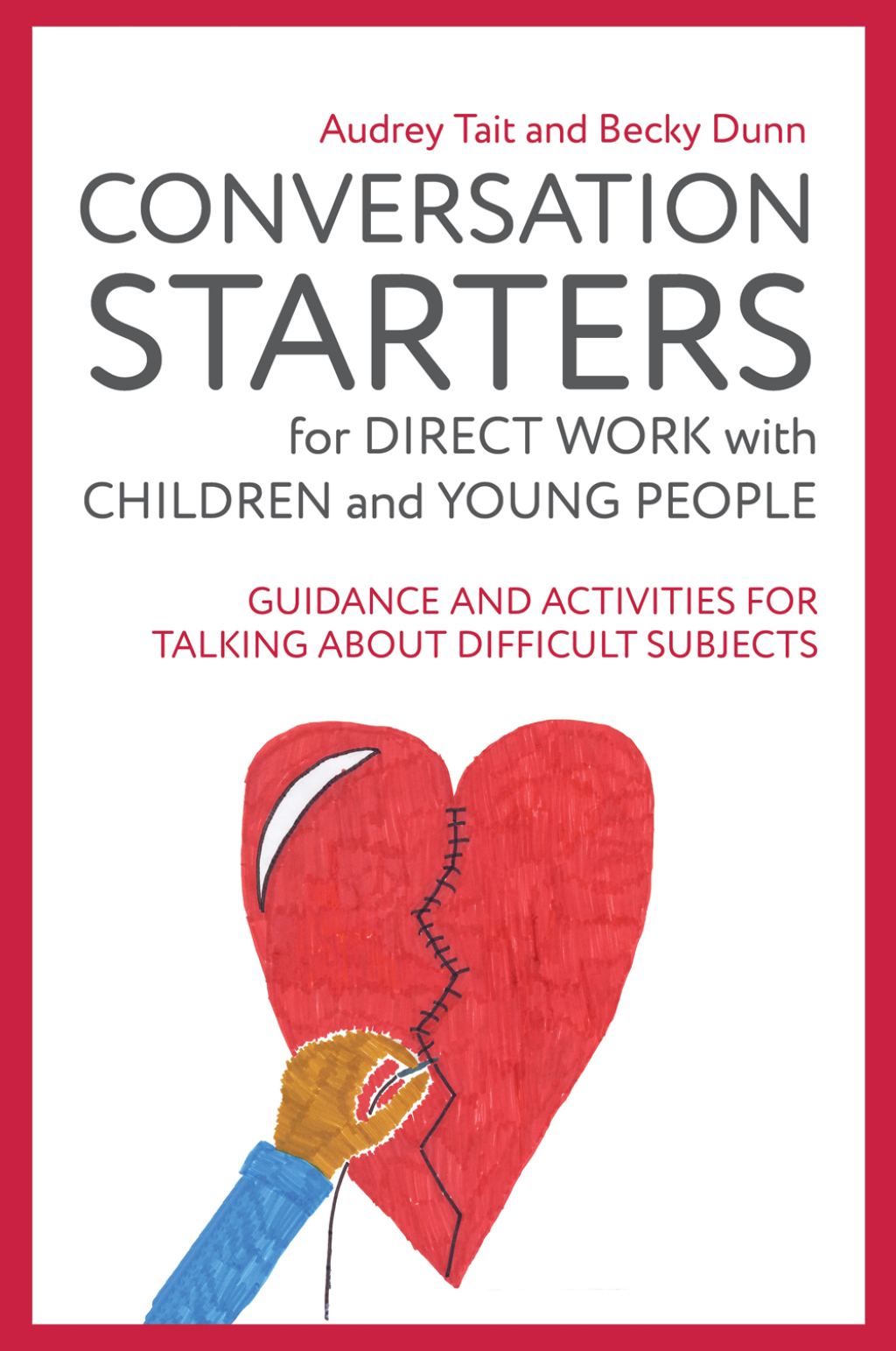 Conversation Starters for Direct Work with Children and Young People Guidance and Activities for Talking About Difficult Subjects - (PDF/EPUB Version)