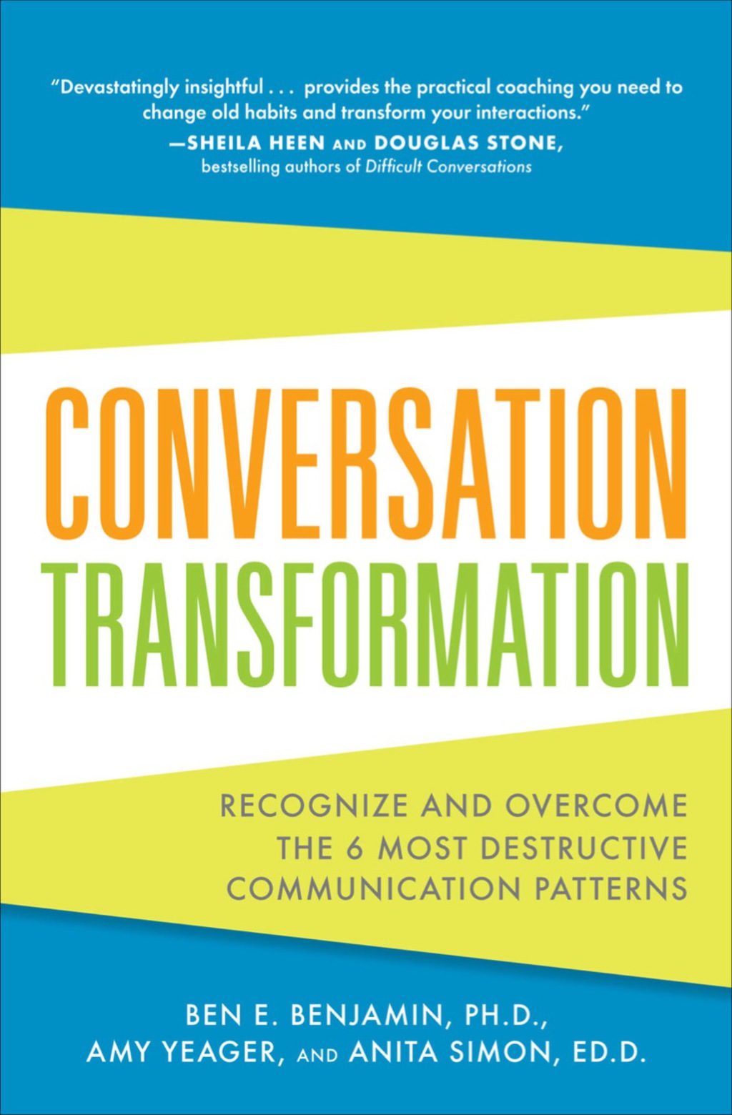 Conversation Transformation: Recognize and Overcome the 6 Most Destructive Communication Patterns 1st Edition - (PDF/EPUB Version)