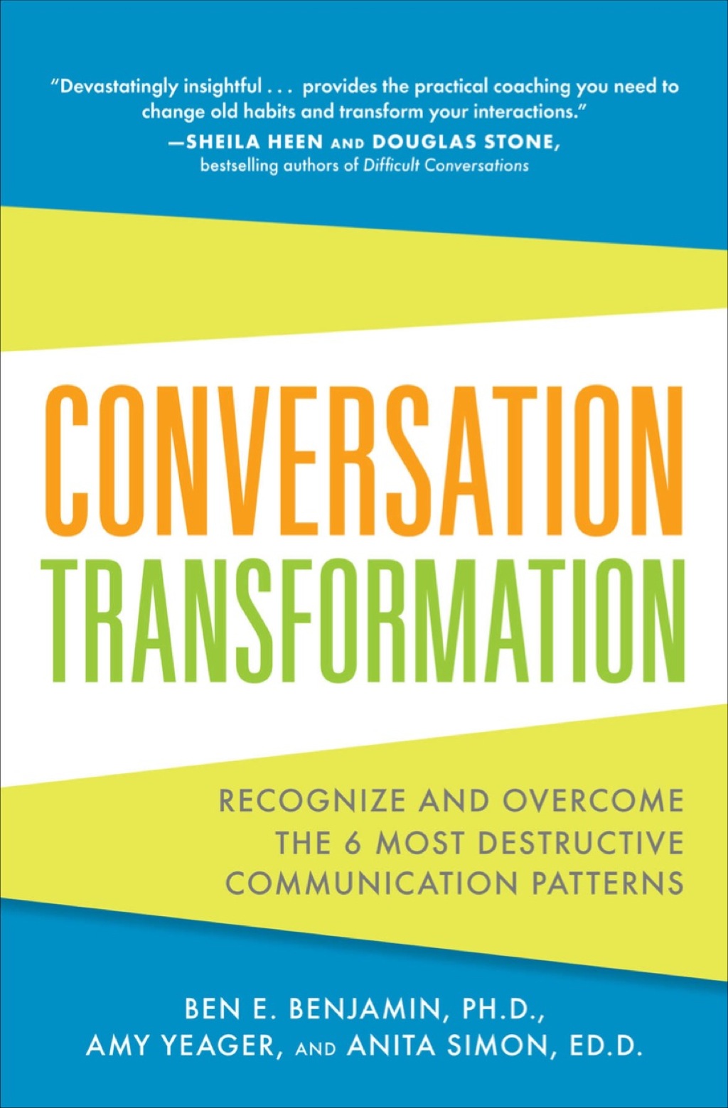 Conversation Transformation: Recognize and Overcome the 6 Most Destructive Communication Patterns 1st Edition - (PDF/EPUB Version)