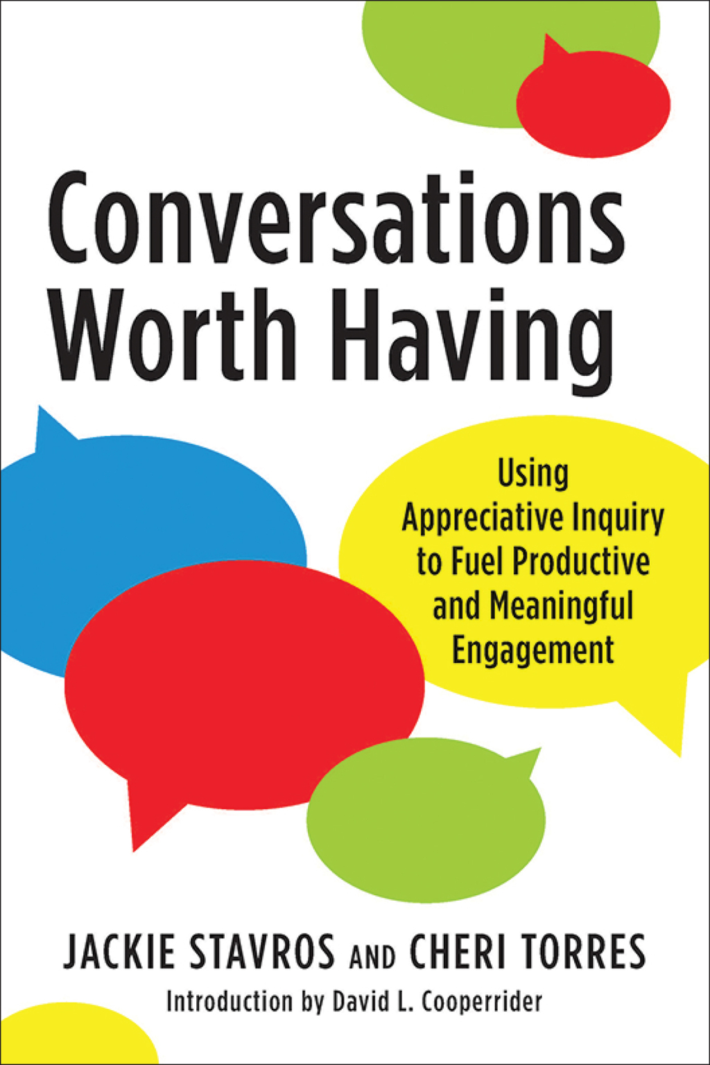 Conversations Worth Having Using Appreciative Inquiry to Fuel Productive and Meaningful Engagement 1st Edition - (PDF/EPUB Version)