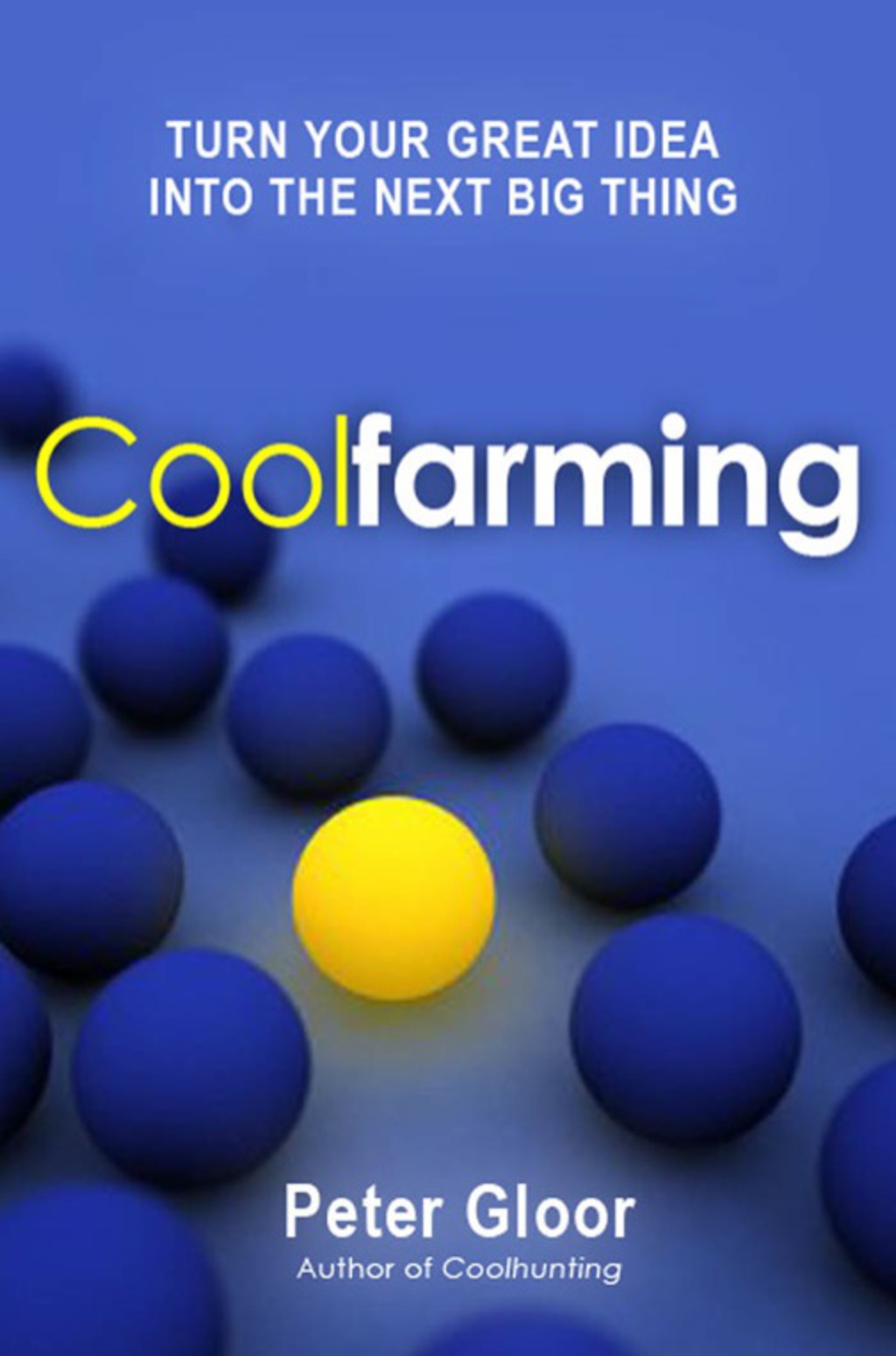 Coolfarming Turn Your Great Idea into the Next Big Thing 1st Edition - (PDF/EPUB Version)