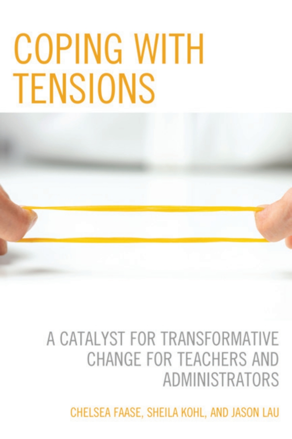 Coping with Tensions A Catalyst for Transformative Change for Teachers and Administrators - (PDF/EPUB Version)