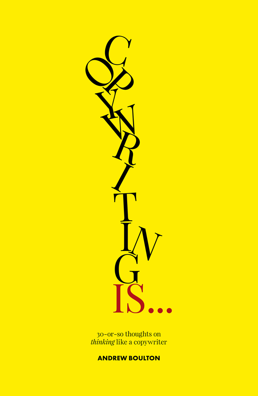 Copywriting Isâ€¦ 30-or-so thoughts on thinking like a copywriter - (PDF/EPUB Version)