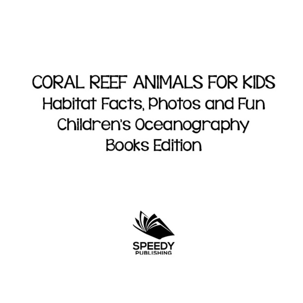 Coral Reef Animals for Kids: Habitat Facts, Photos and Fun | Children's Oceanography Books Edition - (PDF/EPUB Version)
