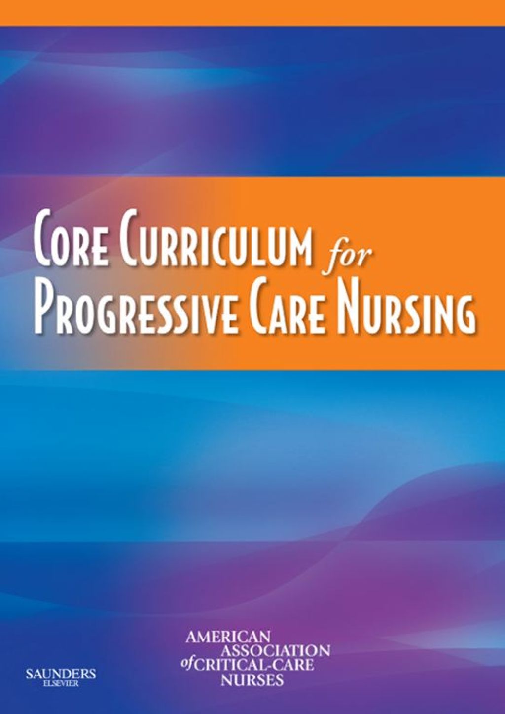 Core Curriculum for Progressive Care Nursing (AACN) â€“ PDF/EPUB ...