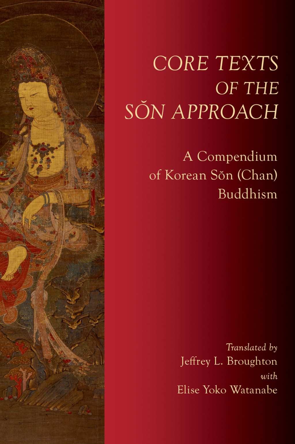 Core Texts of the SÅ n Approach A Compendium of Korean SÅ n (Chan ...