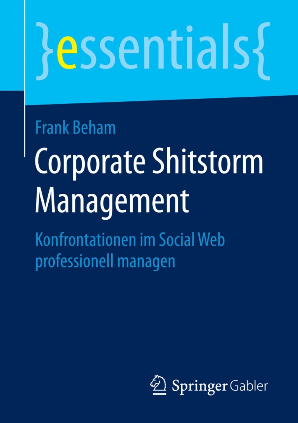 Corporate Shitstorm Management Konfrontationen im Social Web professionell managen - (PDF/EPUB Version)