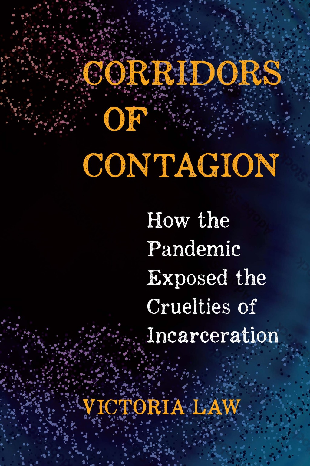 Corridors of Contagion How the Pandemic Exposed the Cruelties of Incarceration - (PDF/EPUB Version)