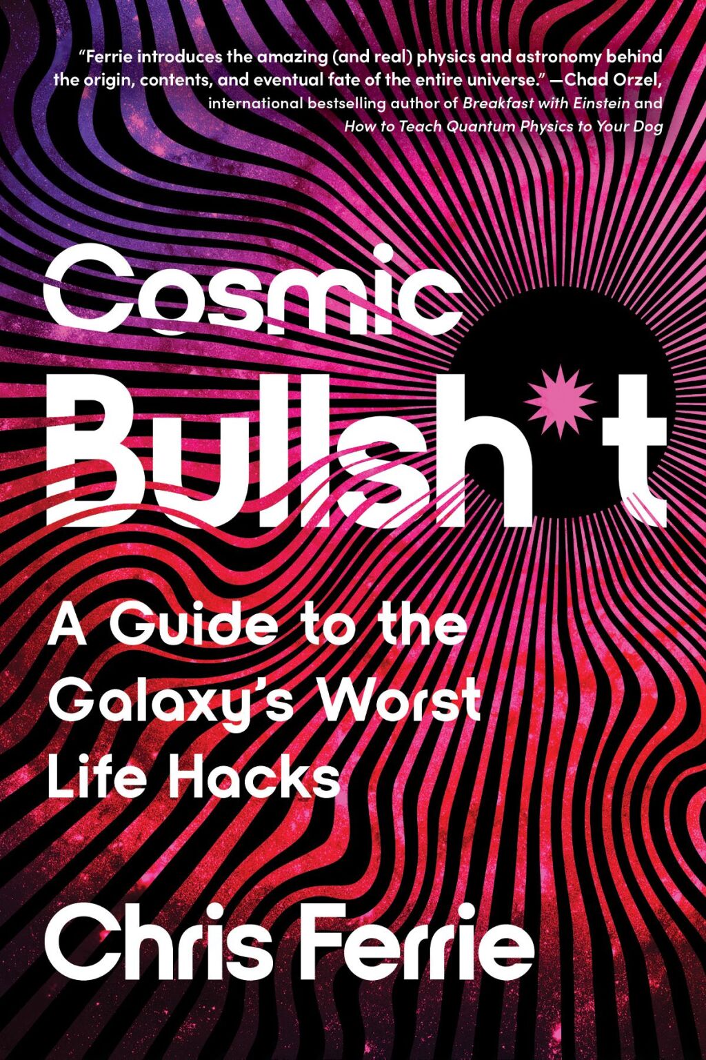 Cosmic Bullsh*t A Guide to the Galaxy's Worst Life Hacks - (PDF/EPUB Version)