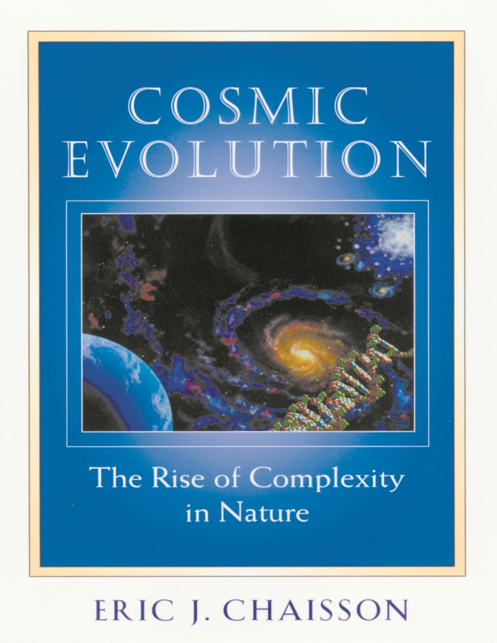 Cosmic Evolution The Rise of Complexity in Nature - (PDF/EPUB Version)