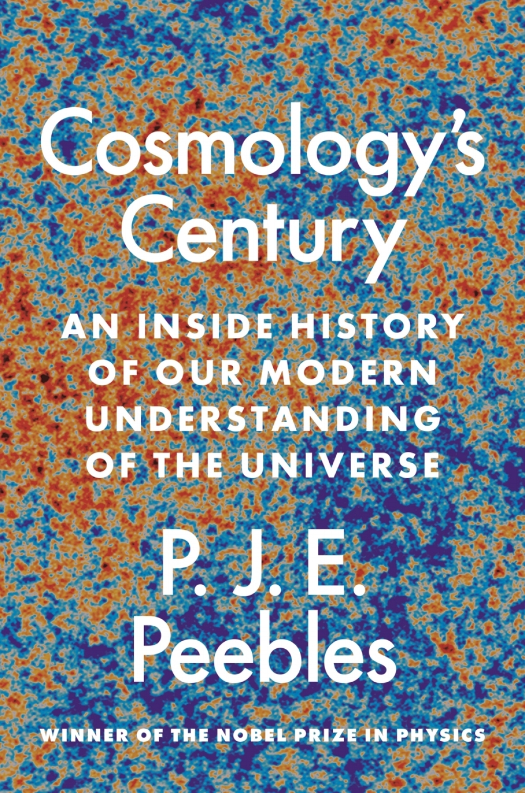 Cosmologyâ€™s Century An Inside History of Our Modern Understanding of the Universe - (PDF/EPUB Version)