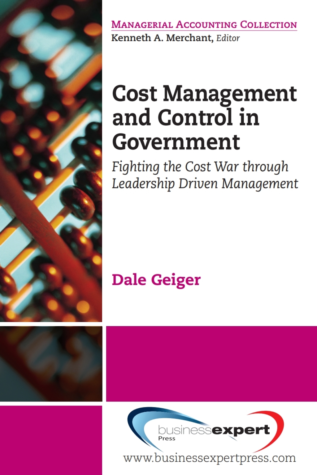 Cost Management and Control in Government Fighting the Cost War Through Leadership Driven Management - (PDF/EPUB Version)